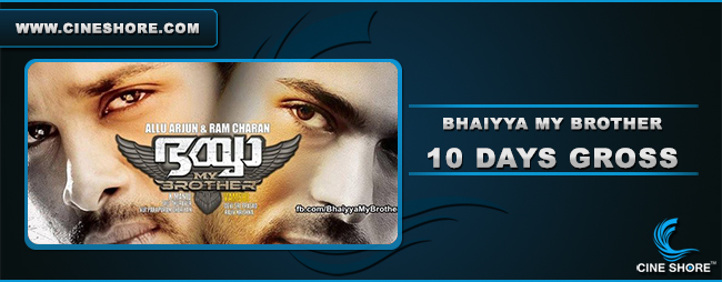 bhaiyya-my-brother-10-days-collection