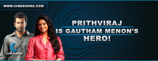 prithviraj-is-gautham-menons-hero