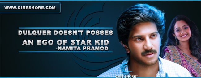 Dulquer Doesn't Posses An Ego Of Star Kid Namitha Pramod Image