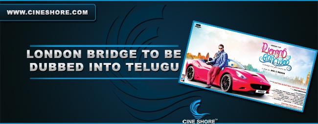 London Bridge To Be Dubbed Into Telugu Image