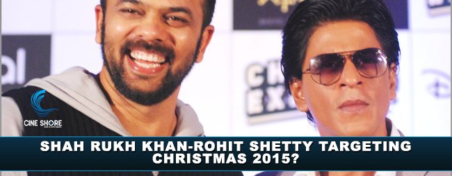 Shah Rukh Khan-Rohit Shetty targeting Christmas 2015 Image