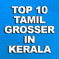 TOP 10 TAMIL GROSSER IN KERALA