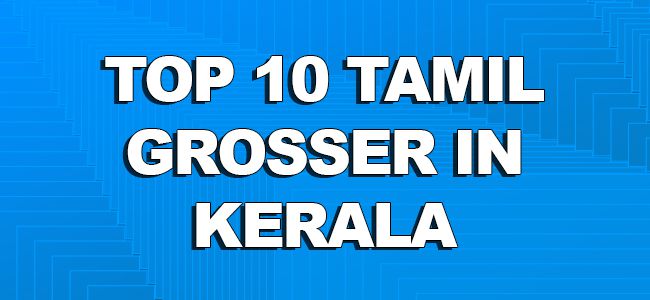 top-10-tamil-grossers-in-kerala