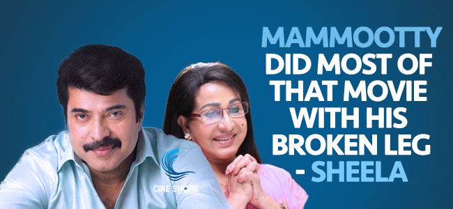 mammootty-did-most-of-that-movie-with-his-broken-leg-sheela