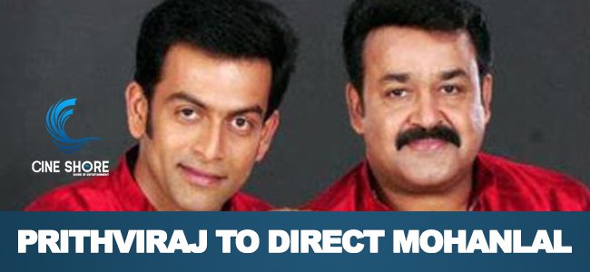 prithviraj-to-direct-mohanlal