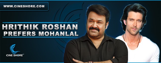 hrithik-roshan-prefers-mohanlal