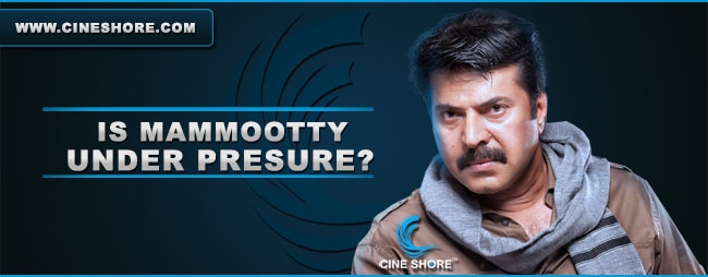 is-mammootty-under-pressure