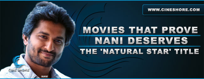 movies-that-prove--nani-deserves-the-natural-star-title